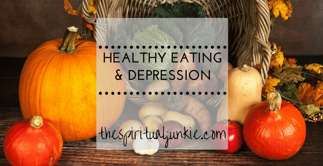 healthy-eating-and-depression-the-spiritual-junkie