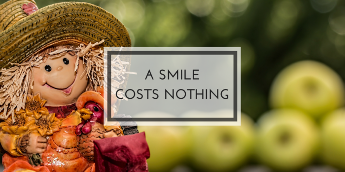 a smile costs nothing