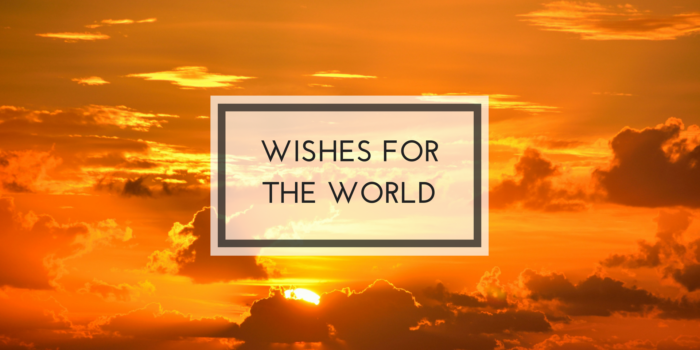 wishes for the world